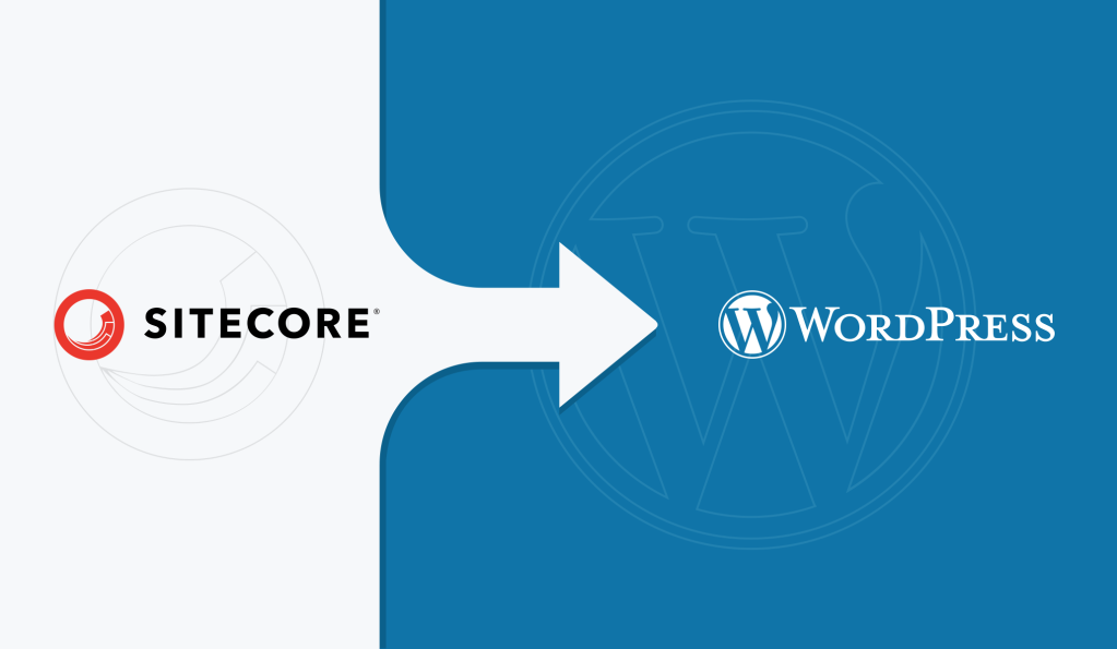 he Ultimate Step-by-Step Guide to Migrate from Sitecore to WordPress
